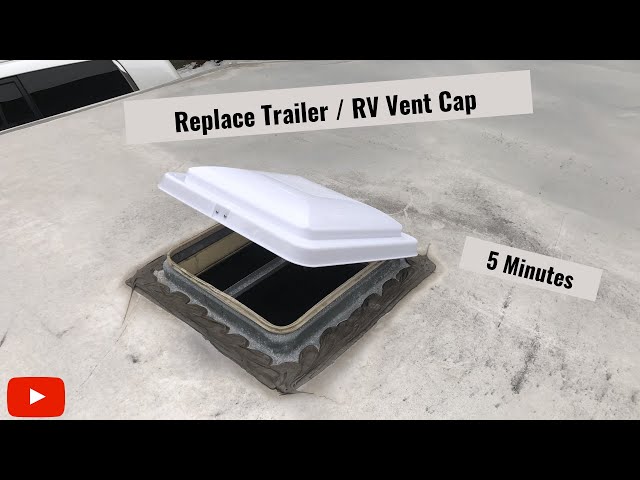 How to Change a Rv Roof Vent Cover